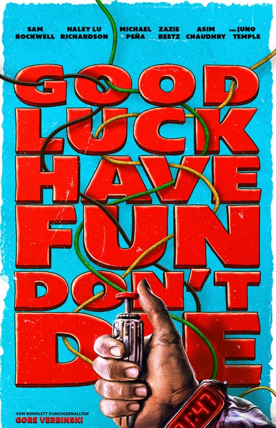 Good Luck, Have Fun, Don’t Die