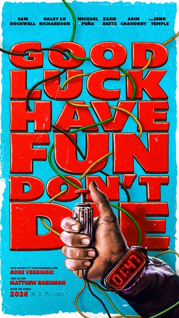 Good Luck, Have Fun, Don’t Die
