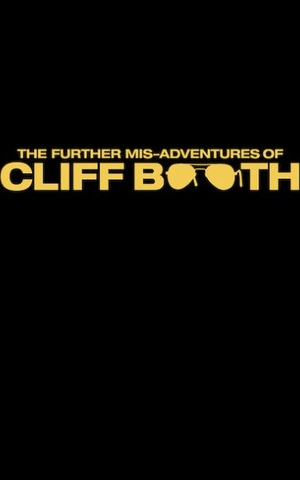 The Further Mis-Adventures Of Cliff Booth